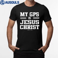 Jesus Is My GPS Christian T-Shirt