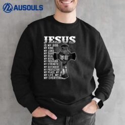 Jesus Is My God My King My Lord My Savior Christian Sweatshirt