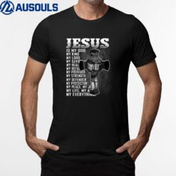 Jesus Is My God My King My Lord My Savior Christian T-Shirt