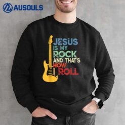 Jesus Is My Rock And That Is How I Roll Christian Ver 2 Sweatshirt