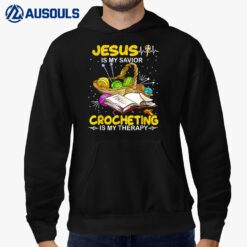 Jesus Is My Savior Crocheting Is My Therapy Crochet Lover Hoodie