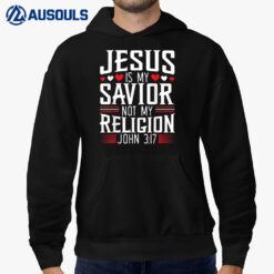 Jesus Is My Savior Not My Religion Christian Religious God Hoodie