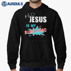 Jesus Is My Superhero Cute Powerful Christian Hoodie