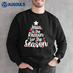 Jesus Is The Reason For The Season Christmas Day Xmas_1 Sweatshirt