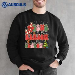 Jesus Is The Reason For The Season Funny Christmas Groovy Ver 1 Sweatshirt