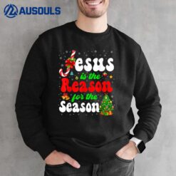 Jesus Is The Reason For The Season Funny Christmas Groovy Ver 3 Sweatshirt