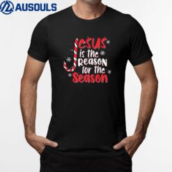 Jesus Is The Reason For The Season Funny Christmas Holiday T-Shirt