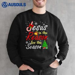 Jesus Is The Reason For The Season Funny Christmas Pajamas Ver 2 Sweatshirt