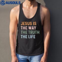 Jesus Is The Way The Truth The Life Christian Quote Tank Top