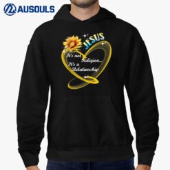 Jesus It's Not A Religion It's A Relationship Sunflower Art Hoodie