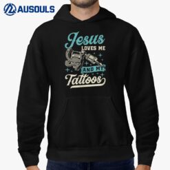 Jesus Loves Me And My Tattoos Inked Christian Bible Quote Hoodie