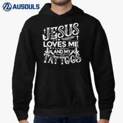 Jesus Loves Me And My Tattoos Hoodie