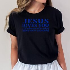 Jesus Loves You T-Shirt