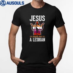 Jesus Made Me A Lesbian Christian Lesbian Pride Flag T-Shirt