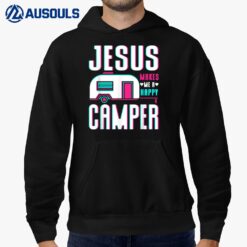 Jesus Makes Me A Happy Camper Hoodie