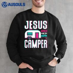 Jesus Makes Me A Happy Camper Sweatshirt