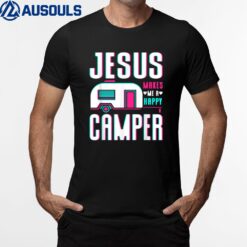 Jesus Makes Me A Happy Camper T-Shirt