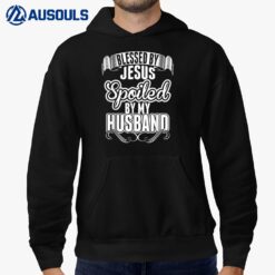 Jesus T - Blessed By Jesus Spoiled By My Husband Hoodie