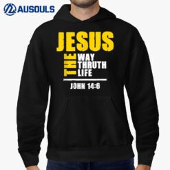 Jesus The Way Truth Life Scripture Faith Believer Hoodie