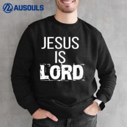 Jesus is Lord Jesus is Lord  CUTE Sweatshirt