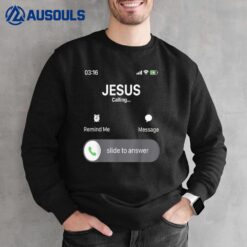 Jesus is calling Mobile Jesus God Religious Sweatshirt