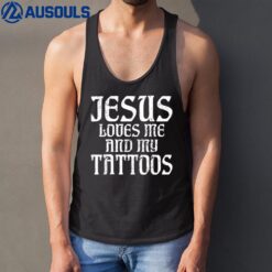 Jesus loves me and my Tattoos Ink Tattoo Lover Tank Top