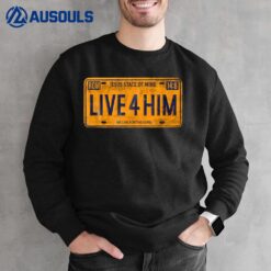 Jesus state of mind live 4 him we live for the lord Sweatshirt