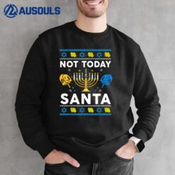 Jewish Ugly Hanukkah Sweater Not Today Santa Men Women Funny Sweatshirt