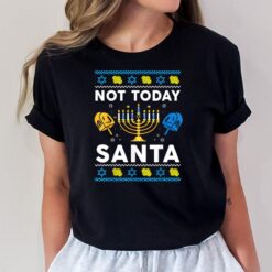 Jewish Ugly Hanukkah Sweater Not Today Santa Men Women Funny T-Shirt