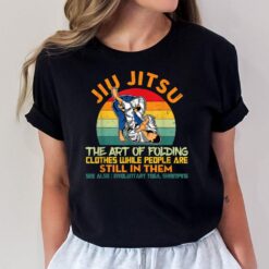 Jiu Jitsu The Art of Folding Clothes BJJ T-Shirt