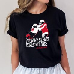 Joe Huber From My Silence Comes Violence T-Shirt