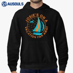 Josie's On A Vacation Far Away Quote Hoodie
