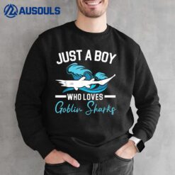 Just A Boy Who Loves Goblin Sharks Animal Marine Biologist Sweatshirt