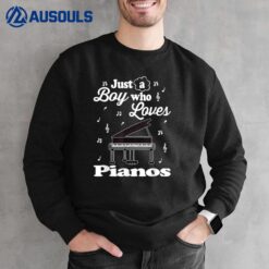 Just A Boy Who Loves Pianos Sweatshirt