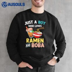 Just A Boy Who Loves Ramen And Boba Japanese n Boys Sweatshirt