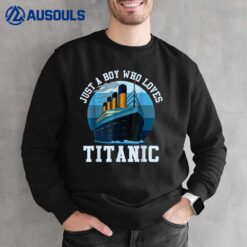 Just A Boy Who Loves Titanic Titanic Classic Ship Lover Kids Sweatshirt