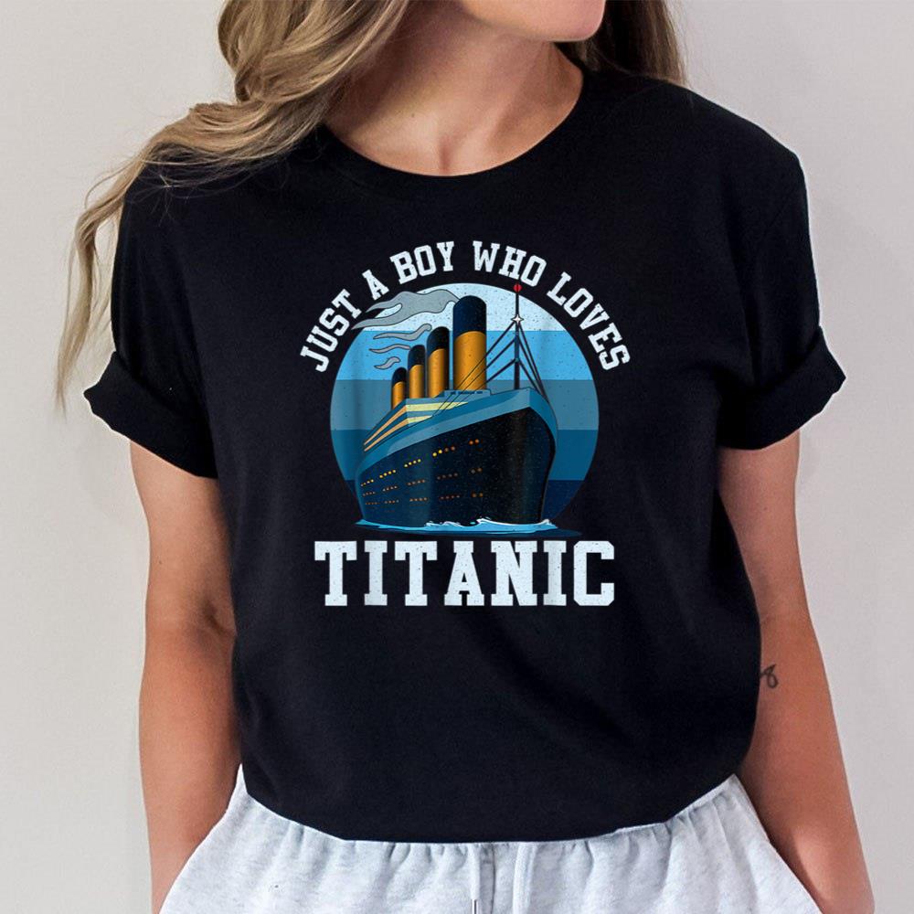 Just A Boy Who Loves Titanic Titanic Classic Ship Lover Kids Unisex T-Shirt