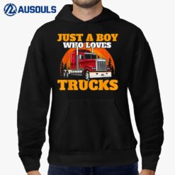 Just A Boy Who Loves Trucks - Semi Truck Driver Trucker Son Hoodie
