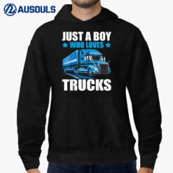 Just A Boy Who Loves Trucks Semi Trucks Lover Kids Boys Cute Hoodie