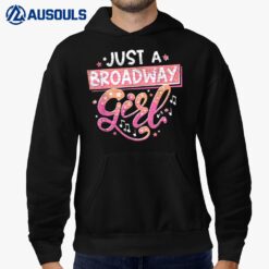 Just A Broadway Girl Musical Actress Theater Hoodie