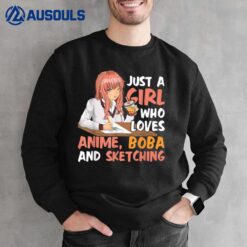Just A Girl Who Loves Anime Boba And Sketching Girls Anime Sweatshirt