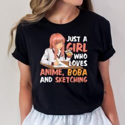 Just A Girl Who Loves Anime Boba And Sketching Girls Anime T-Shirt
