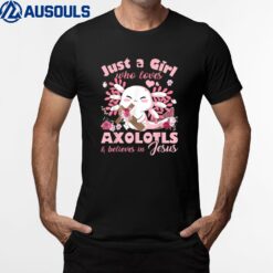 Just A Girl Who Loves Axolotls and Jesus Gift Girls Teenager T-Shirt