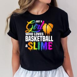 Just A Girl Who Loves Basketball and Slime Sports Gift ns T-Shirt