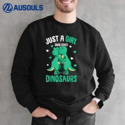 Just A Girl Who Loves Dinosaurs T-Rex Dino Kids Girls Sweatshirt