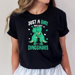 Just A Girl Who Loves Dinosaurs T-Rex Dino Kids Girls T-Shirt