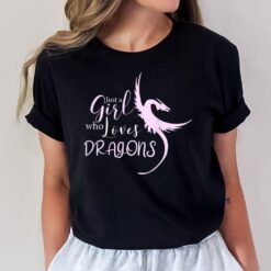 Just A Girl Who Loves Dragons I Fire Dragon I Girl Dragon T-Shirt