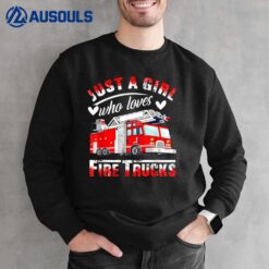 Just A Girl Who Loves Fire Truck Funny Firefighter Sweatshirt