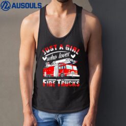 Just A Girl Who Loves Fire Truck Funny Firefighter Tank Top