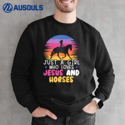 Just A Girl Who Loves Jesus And Horses Equestrian Christian Sweatshirt